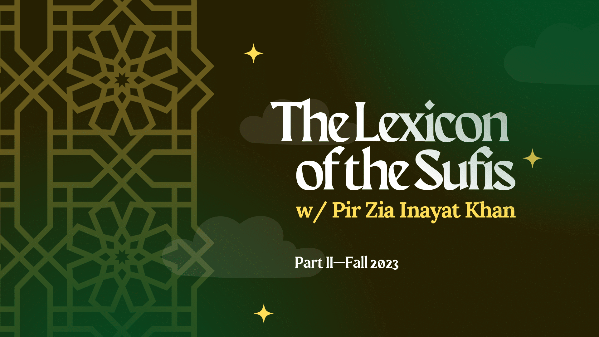 The Lexicon of the Sufis w/ Pir Zia Inayat Khan Part II, Fall 2023